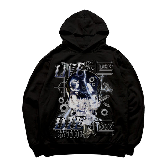 Live By The Glock Die By The Glock Hoodie